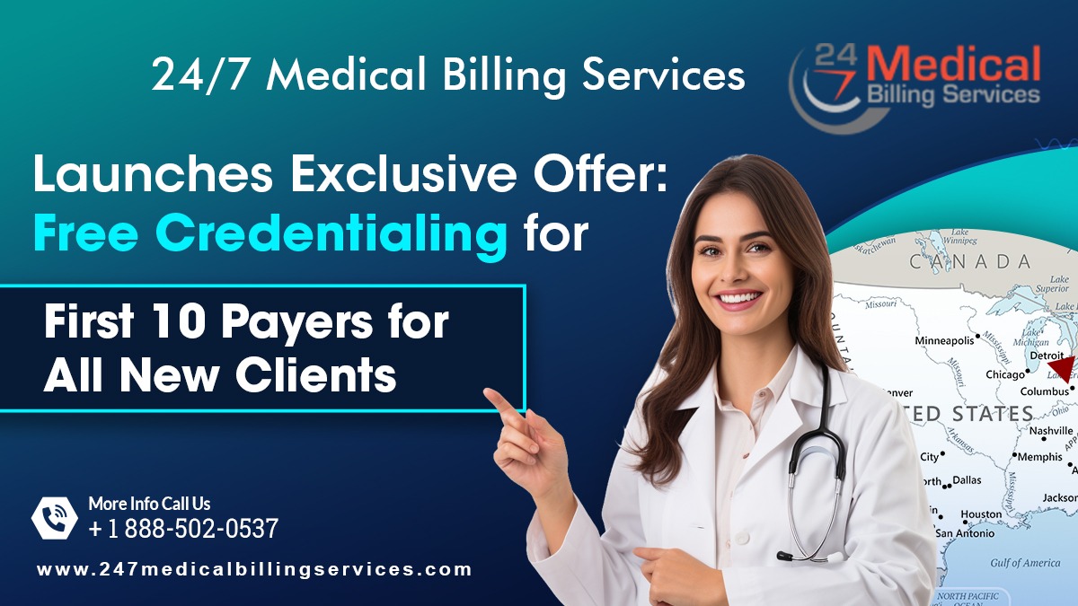 24/7 Medical Billing Services Launches Exclusive Offer: Free Credentialing for First 10 Payers for All New Clients